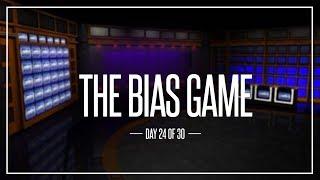 The Bias Game