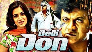 Belli Don Hindi Dubbed Movie  Shivarajkumar Kriti Kharbanda