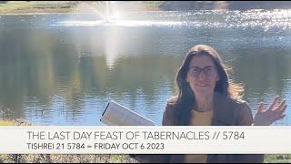 The Last Day of The Great Feast of Tabernacles 5783 by Christine Vales