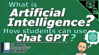 Mr Long Computer Terms  What is Artificial Intelligence? And how students should use Chat GPT.