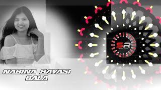 Nabina Bayasi Bala Edm Tapori Trance Mix Dj Bikas Official X Saroj Remix