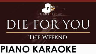 The Weeknd - DIE FOR YOU - HIGHER Key Piano Karaoke Instrumental