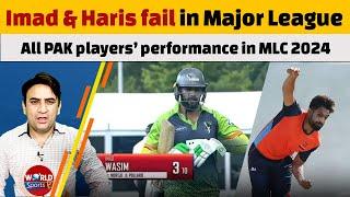 Imad Wasim and Haris Rauf fail in Major League Cricket 2024  All PAK players’ performance