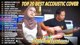 Indah Yastami Top 20 Best Akustik Terpopuler  Berpisah Di Ujung Jalan  Indah Yastami Full Album