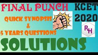 SOLUTIONS-QUICK SYNOPSIS & 5 YEARS PAPER SOLVED I FINAL PUNCH KCET 2020