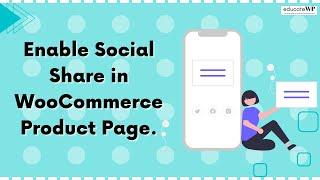 Learn How to Enable Social Share on WooCommerce Product Page  EducateWP 2023