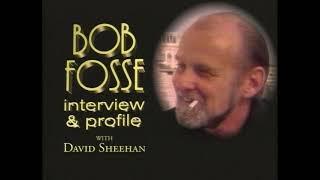 Bob Fosse Interview & Profile with David Sheehan