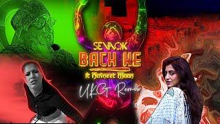 Bach Ke UKG Remix  Sevaqk  Navneet Maan  Punjabi Garage
