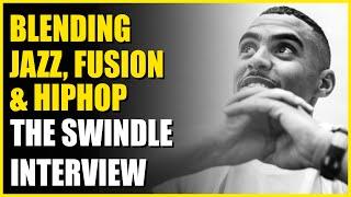 Blending Jazz Fusion & Hip Hop - The Swindle Interview