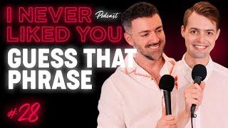 Guess That Phrase - Matteo Lane & Nick Smith - I Never Liked You Ep 28