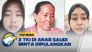 Viral 2 TKI di Arab Saudi Minta Tolong Dipulangkan