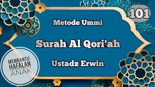 Surat Al Qoriah #MetodeUmmi - Ust Erwin - Juz amma persurat Tartil Di ulang 7x