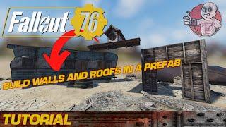 Fallout 76 Camp Tutorial - How to build walls and roofs in Prefabs - By Nux