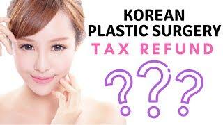 Korean Plastic Surgery - VAT Refund Tax Explained