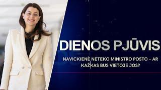 Navickienė neteko ministro posto – ar kažkas bus vietoje jos?  DIENOS PJŪVIS