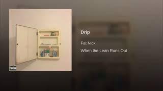 Fat Nick - Drip