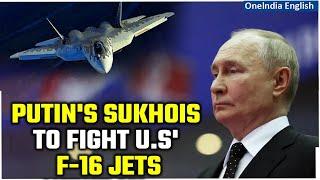 Sukhoi Vs F-16 Dramatic War Moment Putin Unleashes Russian Su-57 Fighter Jets On Ukrainian Army