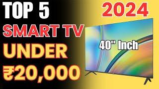 Best 40 Inch LED TV Under 20000 in India   Best 40 Inch Led TV 2024  Top 5 best smart tv
