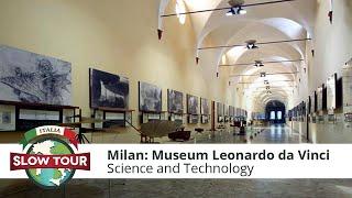 Milan Museum of Science & Technology  Il Museo della Scienza e della Tecnologia Leonardo da Vinci