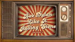 Bob Dylan  Like A Rolling Stone Lyrics Video