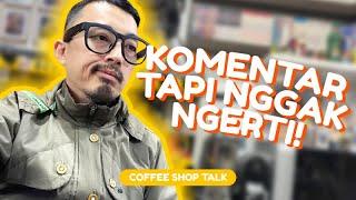 GENTONG KOSONG NYARING BUNYINYA Coffee Shop Talk #isekaicoffee