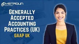 Generally Accepted Accounting Practices UK Explained