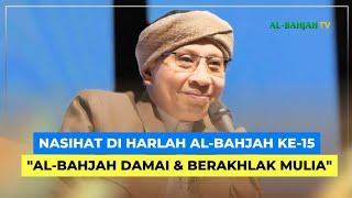 Tausiyah Buya Yahya di Harlah Al-Bahjah ke-15  Al-Bahjah Damai dan Berakhlak Mulia