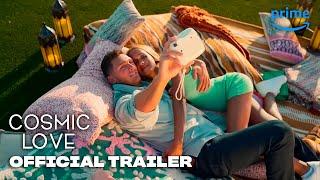 Cosmic Love - Official Trailer  Prime Video