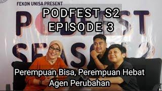 Podfest S2 Episode 3 Perempuan bisa Hebat dan Agen Perubahan..