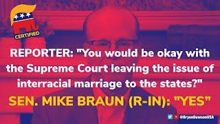 Senator Mike Braun R-IN Says Legalizing Interracial Marriage Was a Mistake
