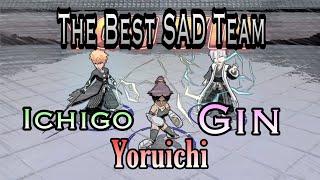 PVP The Best SAD Team? Possibly  Yoruichi Fullbring Ichigo Gin