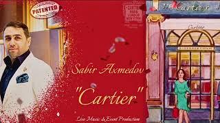 Сабир Ахмедов — Cartier