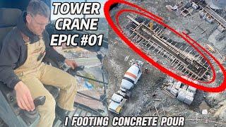  Tower Crane Epic #01 Part 1 Pouring Concrete I Footing with Tower Crane