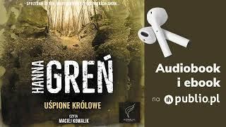 Uśpione królowe. Hanna Greń. Audiobook PL Kryminał