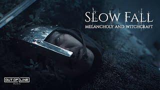 Slow Fall - Melancholy and Witchcraft Official Music Video