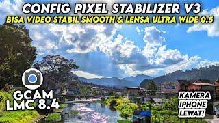 CAN STABLE VIDEO & WIDE LENS 0.5  GCAM LMC 8.4 CONFIG LATEST CONFIG STABILIZER CLEAR RESULTS