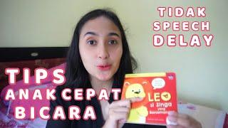 TIPS AGAR ANAK CEPAT BICARA  TIDAK SPEECH DELAY 