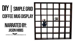 DIY  Simple Grid Coffee Mug Display Shelf - Narrated by Jason Hibbs of Bourbon Moth Woodworking