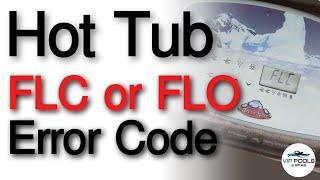 Hot Tub FLC or FLO Error Code  Hot Tub Not Heating