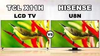 TCL unveils new X11H 4K MiniLED TV vs The New Hisense U8N Mini-LED ULED 4K TV