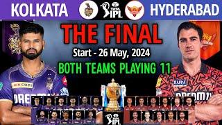 IPL 2024 Final Match  Kolkata vs Hyderabad Final Match Playing 11  KKR vs SRH Final Match 2024
