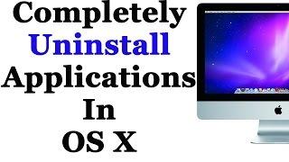 How To Completely Remove Applications On Mac OSX Without Downloading Software