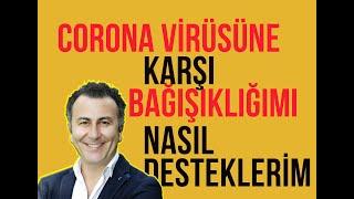 CORONA VİRÜSE KARŞI BAĞIŞIKLIĞIMIZI NASIL GÜÇLENDİREBİLİRİZ?  VİDEO 57  2020