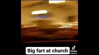 Big fart at church.