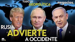 TODO ES GEOPOLÍTICA Rusia advierte a Occidente Trump alerta sobre la IIIGM e Israel amenaza a Irán