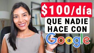 Gana $100 todos los días con Google GRATIS haz dinero por internet