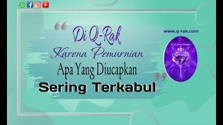 Di Q-Rak Karena Pemurnian Diri Apa Yang Diucapkan Sering Terkabul