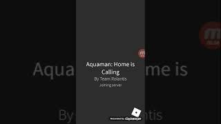 Aquaman home is calling