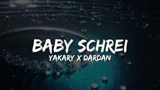 YAKARY x DARDAN - BABY SCHREI Lyrics