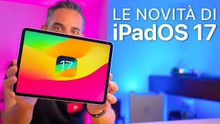 iPadOS 17 ORA DISPONIBILE  Tutte le Novità